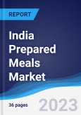 India Prepared Meals Market Summary, Competitive Analysis and Forecast to 2027- Product Image