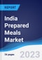 India Prepared Meals Market Summary, Competitive Analysis and Forecast to 2027 - Product Image