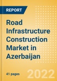 Road Infrastructure Construction Market in Azerbaijan - Market Size and Forecasts to 2026 (including New Construction, Repair and Maintenance, Refurbishment and Demolition and Materials, Equipment and Services costs)- Product Image