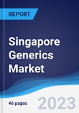Singapore Generics Market Summary, Competitive Analysis and Forecast to 2027- Product Image