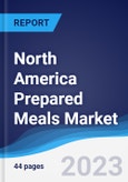 North America Prepared Meals Market Summary, Competitive Analysis and Forecast to 2027- Product Image