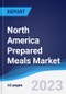 North America Prepared Meals Market Summary, Competitive Analysis and Forecast, 2017-2026 - Product Thumbnail Image