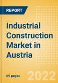 Industrial Construction Market in Austria - Market Size and Forecasts to 2026- Product Image
