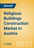 Religious Buildings Construction Market in Austria - Market Size and Forecasts to 2026 (including New Construction, Repair and Maintenance, Refurbishment and Demolition and Materials, Equipment and Services costs)- Product Image