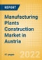 Manufacturing Plants Construction Market in Austria - Market Size and Forecasts to 2026 (including New Construction, Repair and Maintenance, Refurbishment and Demolition and Materials, Equipment and Services costs) - Product Thumbnail Image
