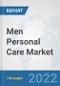 Men Personal Care Market: Global Industry Analysis, Trends, Market Size, and Forecasts up to 2028 - Product Thumbnail Image