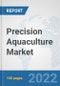 Precision Aquaculture Market : Global Industry Analysis, Trends, Market Size, and Forecasts up to 2028 - Product Image