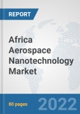 Africa Aerospace Nanotechnology Market: Prospects, Trends Analysis, Market Size and Forecasts up to 2028- Product Image