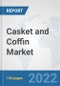 Casket and Coffin Market: Global Industry Analysis, Trends, Market Size, and Forecasts up to 2028 - Product Thumbnail Image