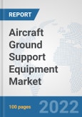 Aircraft Ground Support Equipment Market: Global Industry Analysis, Trends, Market Size, and Forecasts up to 2028- Product Image