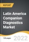 Latin America Companion Diagnostics Market 2022-2028 - Product Thumbnail Image