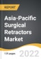 Asia-Pacific Surgical Retractors Market 2022-2028 - Product Thumbnail Image