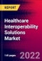 Healthcare Interoperability Solutions Market Analysis by Type, by Software Solutions, by Level of Interoperability, by End User, by Healthcare Providers by Region - Global Forecast to 2029 - Product Image