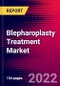 Blepharoplasty Treatment Market Report, By Technology, By Surgery Type, By Gender, By Indication, By End User and by Region - Global Forecast to 2029 - Product Image