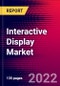 Interactive Display Market Analysis by Display Type, by Application, and by Region - Global Forecast to 2029 - Product Image