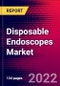 Disposable Endoscopes Market Analysis by Application, by End use, and by Region - Global Forecast to 2029 - Product Image