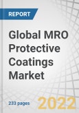 Global MRO Protective Coatings Market by Product Type (Abrasion Resistant, Low Friction, Corrosion Resistance, Intumescent), Application (Marine, Oil & Gas, Petrochemicals, Infrastructure, Power Generation) and Region - Forecast to 2027- Product Image
