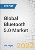 Global Bluetooth 5.0 Market by Component (Hardware, Software, Services), Application (Audio Streaming, Data Transfer, Location Services), End-user (Automotive, Wearables, Consumer Electronics, Retail, Logistics) and Region - Forecast to 2027- Product Image