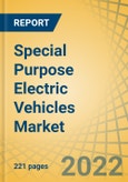 Special Purpose Electric Vehicles Market by Type, Battery Capacity, Application, End User, and Geography - Global Forecast to 2029- Product Image