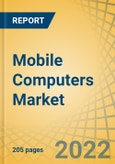 Mobile Computers Market by Device Type, Portability Type, and End-use Industry - Global Forecast to 2029- Product Image
