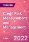 Credit Risk Measurement and Management (October 17-18, 2022) - Product Thumbnail Image