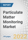 Particulate Matter Monitoring Market by Type (Indoor Monitoring, Outdoor Monitoring), Technology (Light Scattering, Beta-Attenuation, Gravimetric, Opacity), Particle Size (PM1, PM2.5, PM4, PM10), Application and Region - Global Forecast to 2027- Product Image