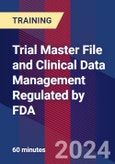 Trial Master File and Clinical Data Management Regulated by FDA (Recorded)- Product Image