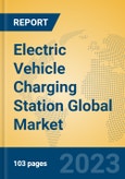Electric Vehicle Charging Station Global Market Insights 2023, Analysis and Forecast to 2028, by Manufacturers, Regions, Technology, Product Type- Product Image