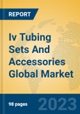Iv Tubing Sets And Accessories Global Market Insights 2023, Analysis and Forecast to 2028, by Manufacturers, Regions, Technology, Product Type- Product Image
