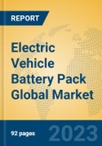 Electric Vehicle Battery Pack Global Market Insights 2023, Analysis and Forecast to 2028, by Manufacturers, Regions, Technology, Application, Product Type- Product Image