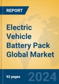 Electric Vehicle Battery Pack Global Market Insights 2023, Analysis and Forecast to 2028, by Manufacturers, Regions, Technology, Application, Product Type- Product Image