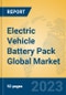Electric Vehicle Battery Pack Global Market Insights 2023, Analysis and Forecast to 2028, by Manufacturers, Regions, Technology, Application, Product Type - Product Image
