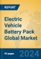 Electric Vehicle Battery Pack Global Market Insights 2023, Analysis and Forecast to 2028, by Manufacturers, Regions, Technology, Application, Product Type - Product Image