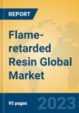 Flame-retarded Resin Global Market Insights 2023, Analysis and Forecast to 2028, by Manufacturers, Regions, Technology, Application, Product Type- Product Image