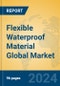 Flexible Waterproof Material Global Market Insights 2024, Analysis and Forecast to 2029, by Manufacturers, Regions, Technology, Application, and Product Type - Product Thumbnail Image