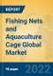 Fishing Nets and Aquaculture Cage Global Market Insights 2022, Analysis and Forecast to 2027, by Manufacturers, Regions, Technology, Product Type - Product Thumbnail Image