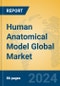 Human Anatomical Model Global Market Insights 2024, Analysis and Forecast to 2029, by Manufacturers, Regions, Technology, Application, Product Type - Product Image