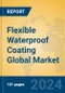 Flexible Waterproof Coating Global Market Insights 2024, Analysis and Forecast to 2029, by Manufacturers, Regions, Technology, Product Type - Product Thumbnail Image