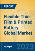 Flexible Thin Film & Printed Battery Global Market Insights 2022, Analysis and Forecast to 2027, by Manufacturers, Regions, Technology, Product Type- Product Image