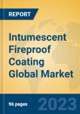 Intumescent Fireproof Coating Global Market Insights 2023, Analysis and Forecast to 2028, by Manufacturers, Regions, Technology, Application, Product Type- Product Image
