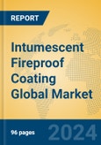 Intumescent Fireproof Coating Global Market Insights 2023, Analysis and Forecast to 2028, by Manufacturers, Regions, Technology, Application, Product Type- Product Image