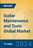 Guitar Maintenance and Tools Global Market Insights 2024, Analysis and Forecast to 2029, by Manufacturers, Regions, Technology, Application, Product Type- Product Image