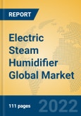 Electric Steam Humidifier Global Market Insights 2022, Analysis and Forecast to 2027, by Manufacturers, Regions, Technology, Application, Product Type- Product Image