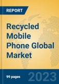 Recycled Mobile Phone Global Market Insights 2023, Analysis and Forecast to 2028, by Manufacturers, Regions, Technology, Application, Product Type- Product Image
