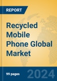 Recycled Mobile Phone Global Market Insights 2023, Analysis and Forecast to 2028, by Manufacturers, Regions, Technology, Application, Product Type- Product Image