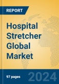 Hospital Stretcher Global Market Insights 2023, Analysis and Forecast to 2028, by Manufacturers, Regions, Technology, Application, Product Type- Product Image