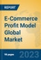 E-Commerce Profit Model Global Market Insights 2023, Analysis and Forecast to 2028, by Market Participants, Regions, Technology, Application, Product Type - Product Thumbnail Image