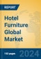 Hotel Furniture Global Market Insights 2024, Analysis and Forecast to 2029, by Manufacturers, Regions, Technology, Application, Product Type - Product Image