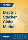 Electric Stacker Global Market Insights 2023, Analysis and Forecast to 2028, by Manufacturers, Regions, Technology, Application, Product Type- Product Image