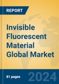 Invisible Fluorescent Material Global Market Insights 2024, Analysis and Forecast to 2029, by Manufacturers, Regions, Technology, Application, Product Type- Product Image